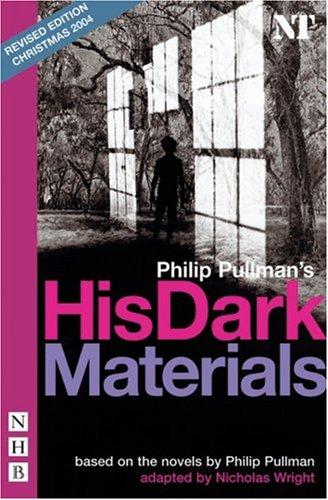Philip Pullman, Wright, Nicholas: His dark materials (Paperback, 2004, Nick Hern Books)