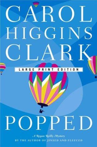Carol Higgins Clark, Carol Clark: Popped  (Hardcover, 2003, Scribner)