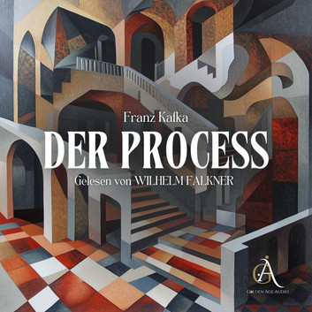 Franz Kafka, Wilhelm Falkner: Der Process (AudiobookFormat, Deutsch language, 2024, Golden Age Audiobooks)
