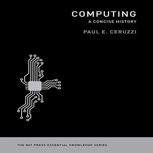 Paul E. Ceruzzi: Computing (AudiobookFormat, 2016, Gildan Audio and Blackstone Audio, Gildan Media Corporation)
