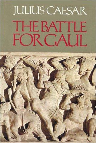 Gaius Julius Caesar: The Battle For Gaul (AudiobookFormat, Books on Tape, Inc.)