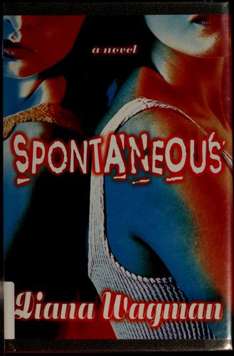 Diana Wagman: Spontaneous (2000, LA Weekly Books)