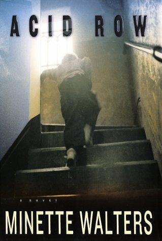 Minette Walters: Acid Row (2002, G.P. Putnam's Sons)