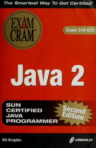 William B. Brogden, Bill Brogden: Java 2 exam cram (Paperback, 2001, Coriolis Group Books)