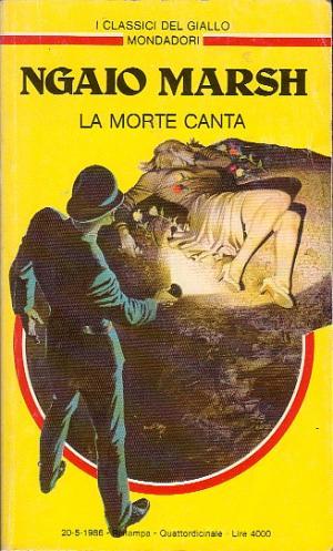 Ngaio Marsh: La Morte Canta (Paperback, Italian language, 1986, Arnoldo Mondadori Editore)