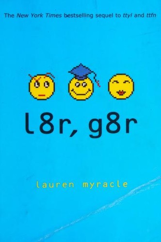 Lauren Myracle: L8r, g8r (Paperback, 2008, Amulet Books)