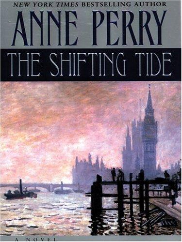 Anne Perry: The shifting tide (2004, Thorndike Press)