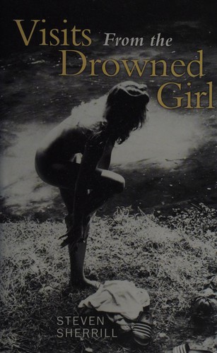 Steven Sherrill: Visits from the drowned girl (2004, Canongate)