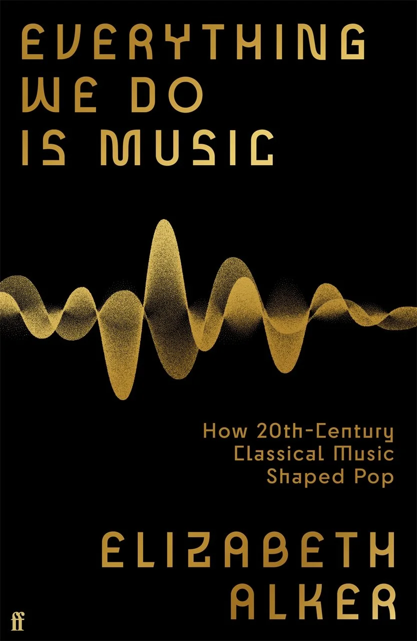 Elizabeth Alker: Everything We Do Is Music (Hardcover, 2025, Faber & Faber, Limited)