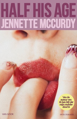 Jennette McCurdy: Half His Age (Paperback, Dutch language, Van Goor)