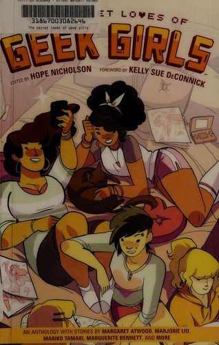 Hope Nicholson, ND Stevenson: The secret loves of geek girls (2016)