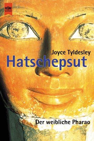 Joyce Tyldesley: Hatschepsut. Der weibliche Pharao. (Paperback, German language, Heyne)