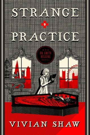 Vivian Shaw: Strange Practice (EBook, 2017, Orbit)