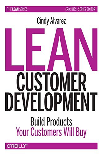 Cindy Alvarez: Lean Customer Development (Paperback, 2017, O'Reilly Media)