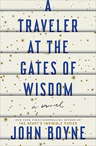 John Boyne: A Traveler at the Gates of Wisdom (Hardcover, 2020, Hogarth)