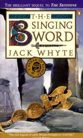 Jack Whyte: The Singing Sword (The Camulod Chronicles, Book 2) (1994, Penguin Books Ltd)