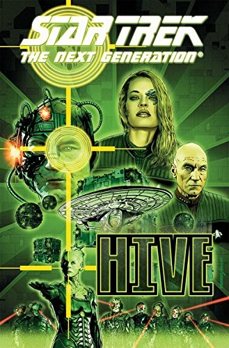 Brannon Braga, Terry Matalas, Travis Fickett: Star Trek: The Next Generation - Hive (Paperback, 2013, IDW Publishing)