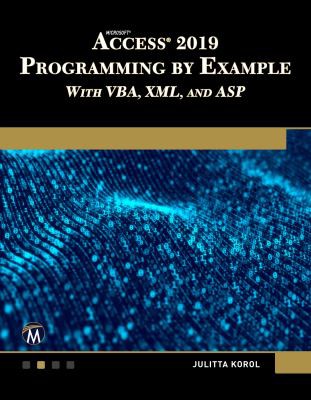 Julitta Korol: Microsoft Access 2019 Programming by Example with VBA, XML, and ASP (2019, Mercury Learning & Information)