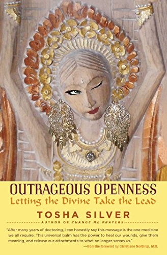 Tosha Silver: Outrageous Openness (Paperback, 2016, Atria Books)