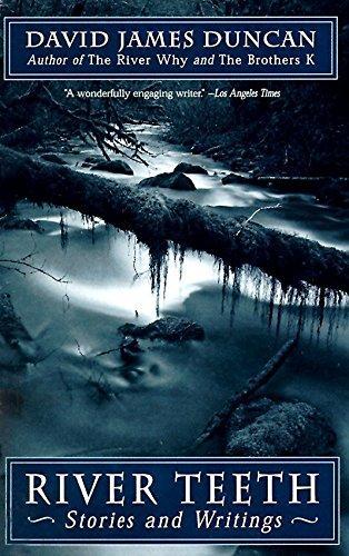 David James Duncan: River Teeth