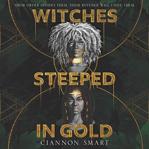 Ciannon Smart: Witches Steeped in Gold (AudiobookFormat, 2021, HarperCollins B and Blackstone Publishing)