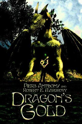 Piers Anthony, Robert E. Margroff: Dragon's Gold (Hardcover, 2005, Mundania Press LLC)