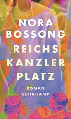 Nora Bossong: Reichskanzlerplatz (Hardcover, German language, 2024, Suhrkamp)