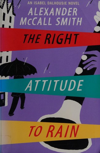 Alexander McCall Smith: The right attitude to rain (2007, Paragon)