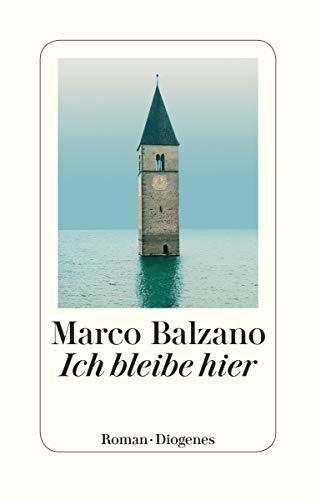Marco Balzano: Ich bleibe hier (German language, 2020, Diogenes Verlag)
