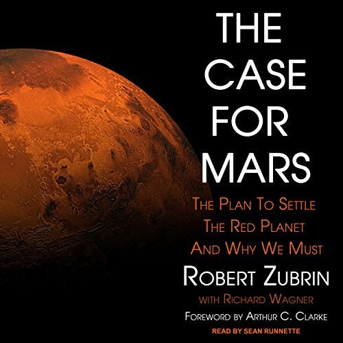 Robert Zubrin: The Case for Mars (2018, Tantor Audio)