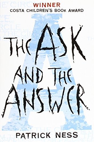 Patrick Ness (duplicate): The Ask and the Answer Ss (Paperback, 2011, Walker Childrens Paperbacks)