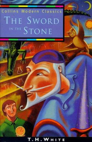 Terence Hanbury White: The Sword in the Stone (Collins Modern Classics) (Paperback, 1998, Collins)