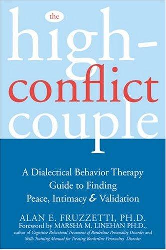 Alan E. Fruzzetti: The High Conflict Couple (Paperback, 2006, New Harbinger Publications)