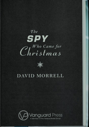 David Morrell: The spy who came for Christmas (2008, Vanguard Press)