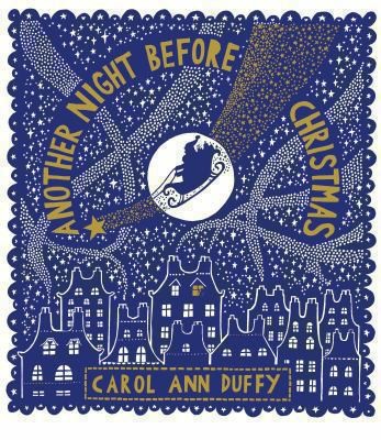 Carol Ann Duffy: Another Night Before Christmas (2010, Picador USA)