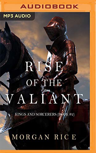 Morgan Rice, Wayne Farrell: Rise of the Valiant (AudiobookFormat, 2019, Brilliance Audio)