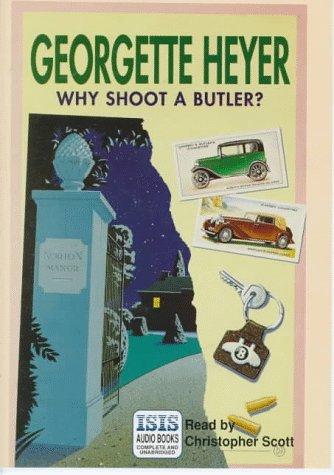 Georgette Heyer: Why Shoot a Butler? (AudiobookFormat, 1996, Isis Audio)