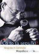 Wojciech Orliński: Co to są sepulki? (Polish language, 2007, Znak)