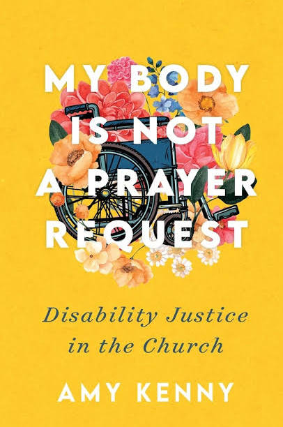 Amy Kenny: My Body Is Not a Prayer Request (2022, Brazos Press)