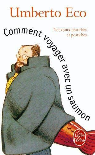 Umberto Eco: Comment voyager avec un saumon. Nouveaux pastiches et postiches (Paperback, French language, 2000, LGF)