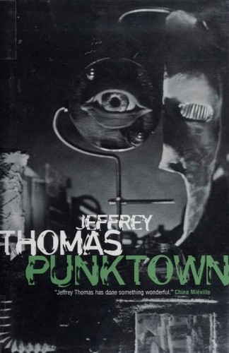 Jeffrey Thomas: Punktown (Hardcover, 2005, Prime Books)