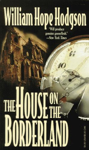 William Hope Hodgson: The House on the Borderland (1996, Carroll & Graf Publishers)