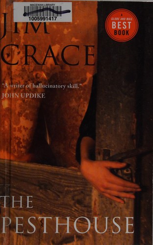 Jim Crace: The Pesthouse (Paperback, 2008, Anchor Canada)