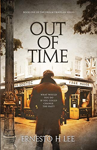 Mr Ernesto H Lee: Out of Time (Paperback, 2018, CreateSpace Independent Publishing Platform)