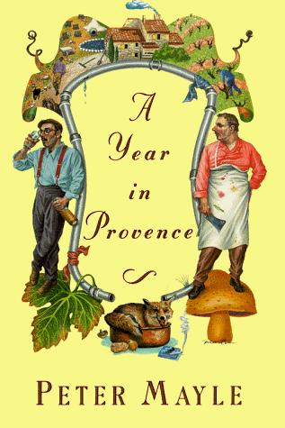 Peter Mayle: A year in Provence (1990, Knopf)