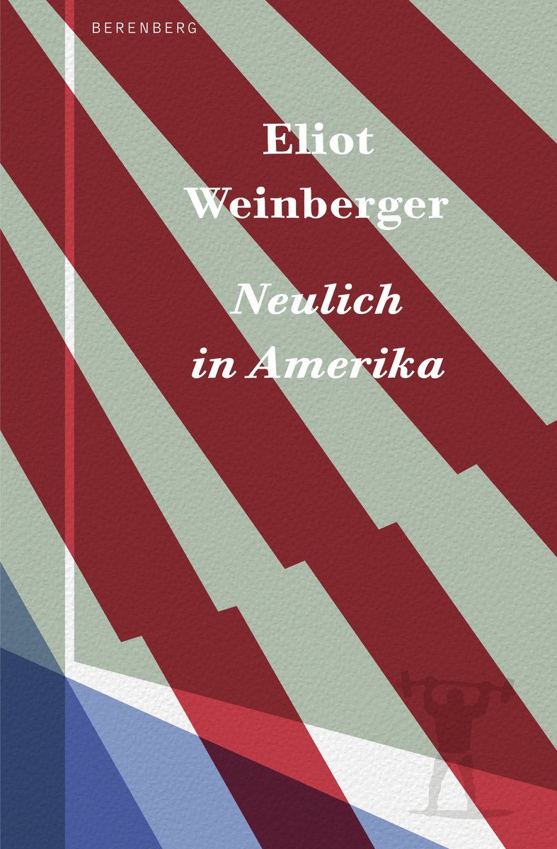 Eliot Weinberger: Neulich in Amerika (Paperback, German language, 2020, Berenberg Verlag GmbH)