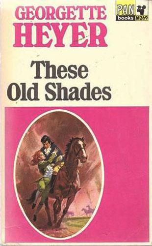 Georgette Heyer: These old shades (1969, Pan Books)