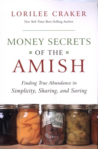 Lorilee Craker: Money secrets of the Amish (2011, Thomas Nelson)