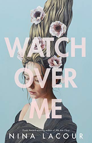 Nina LaCour: Watch Over Me (Hardcover, 2020, Dutton Books for Young Readers)