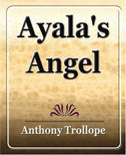 Anthony Trollope: Ayala's Angel (Paperback, 2006, Book Jungle)